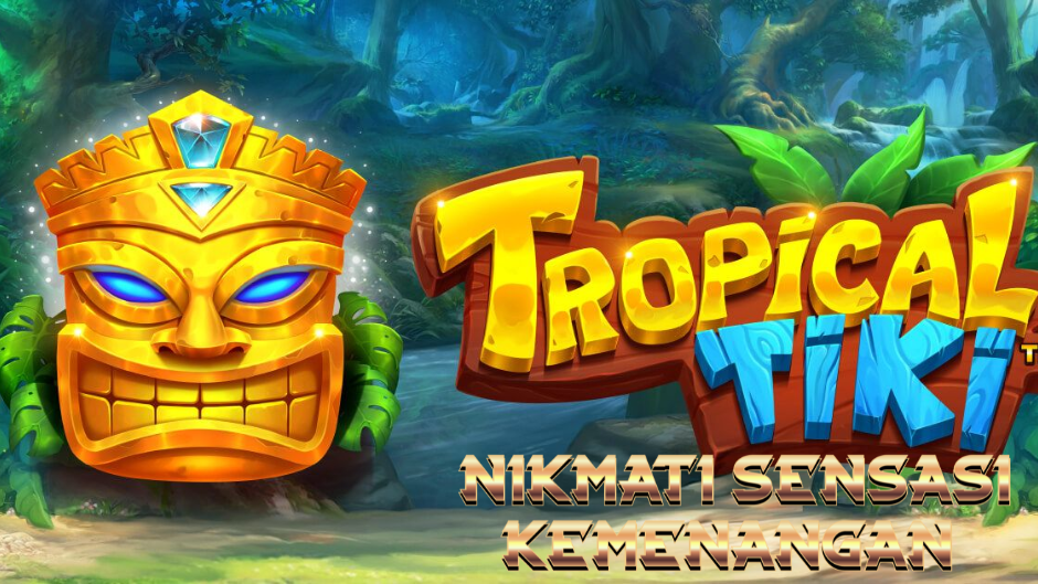 Tropical Tiki: Petualangan Eksotis Penuh Keberuntungan di Dunia Slot Online